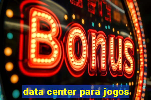 data center para jogos